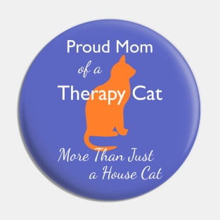 Proud Mom of an Therapy Cat Pin