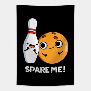 Spare Me Funny Sports Bowling Pun Tapestry