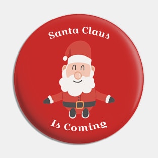 Santa claus is coming Pin