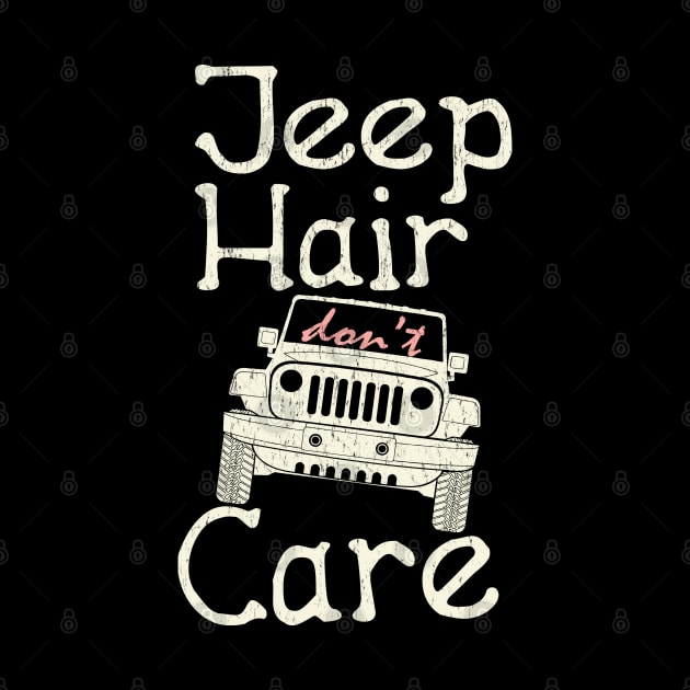 Jeep Hair Don`t Care Shirt for Men and Women by Dailygrind