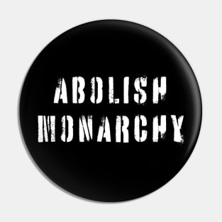 Abolish Monarchy Pin