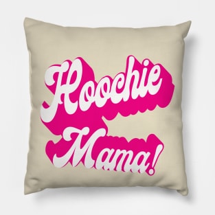 Hoochie Mama! Pillow