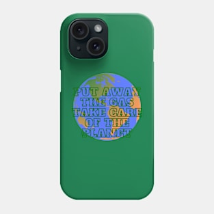 Put the gas away Phone Case