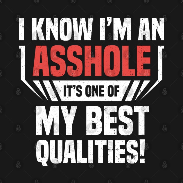 I know I´m an Asshole its one of my best qualities by PlimPlom