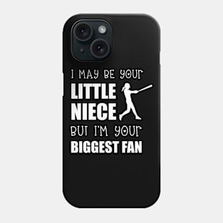 I May Be Her Little Niece, But I'm Her Biggest Fan Phone Case