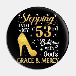 Stepping Into My 53rd Birthday With God's Grace & Mercy Bday Pin