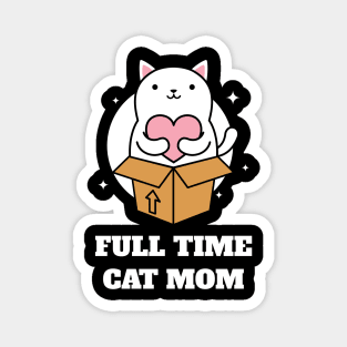 Full Time Cat Mom Magnet