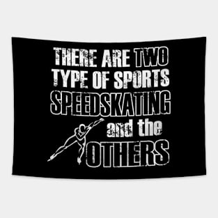 There Are Two Type Of Sports Speed skating And The Others Tapestry