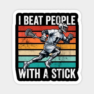 I Beat People with a Stick Lacrosse Magnet