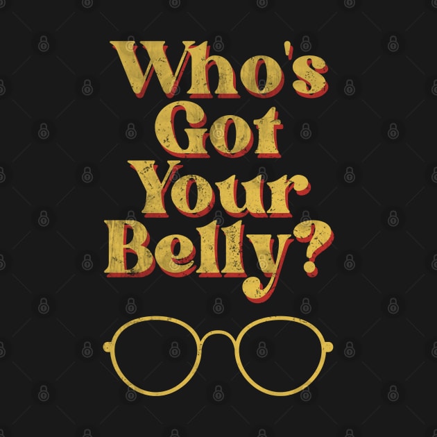 Who's got your Belly? Bubbles Design 1 by Eyanosa