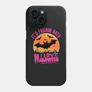 Its Frickin Bats | Halloween Phone Case