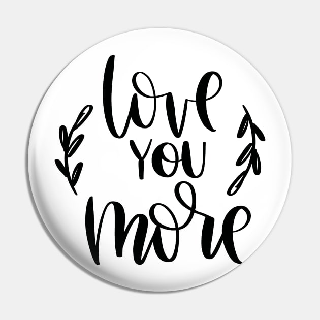 Love you more Pin by Ruralmarket