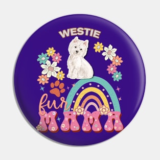 Westie Fur Mama, Westie For Dog Mom, Dog Mother, Dog Mama And Dog Owners Pin