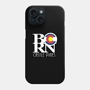 BORN Castle Pines Colorado Phone Case