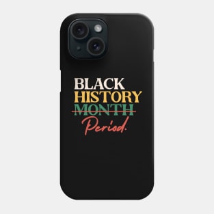 Black History Month Period Phone Case