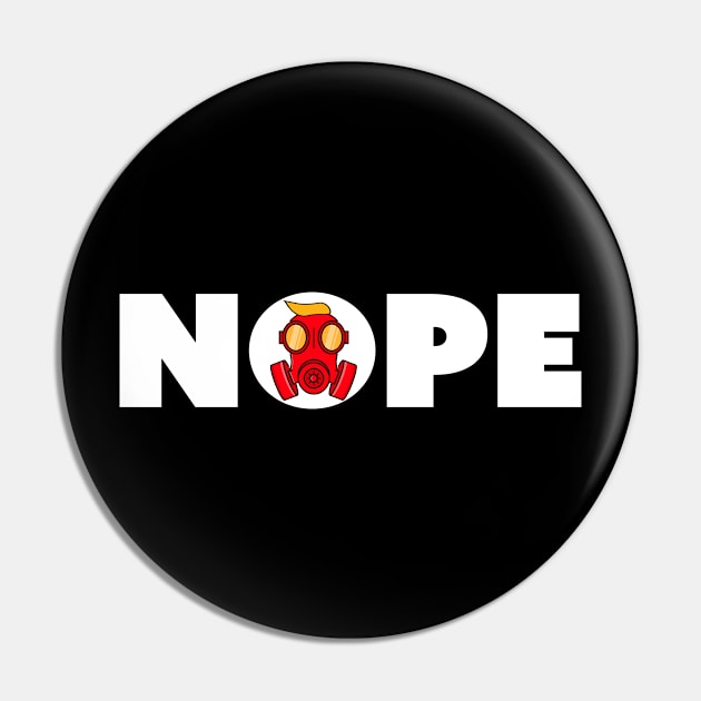 Nope- Trump gas mask Pin by Isaiahsh52