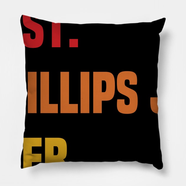 BEST PHILLIPS JR EVER ,PHILLIPS JR NAME Pillow by tribunaltrial