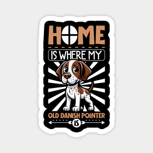 Home is with my Old Danish Pointer Magnet