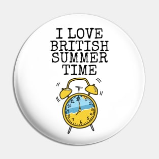 I Love British Summer Time Clocks Go Forward Pin