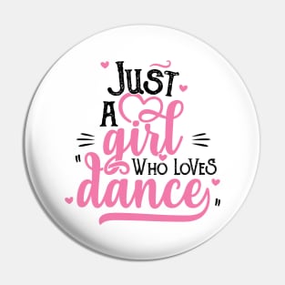 Just A Girl Who Loves Dance Gift for Dancer product Pin