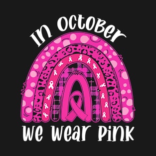 In October We Wear Pink Breast Cancer Awareness T-Shirt