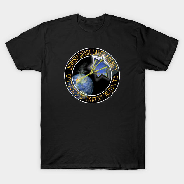 Jewish Space Laser Agency - Laser - T-Shirt | TeePublic