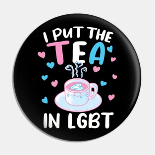 Transgender Pride I Put The Tea In Lgbt Pin