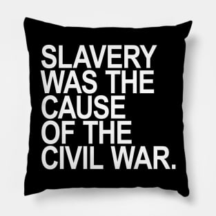 Slavery was the cause of the civil war Pillow