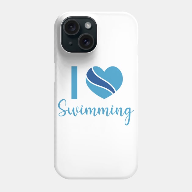 I love Swimming - Swimming Quotes Phone Case by Swimarts