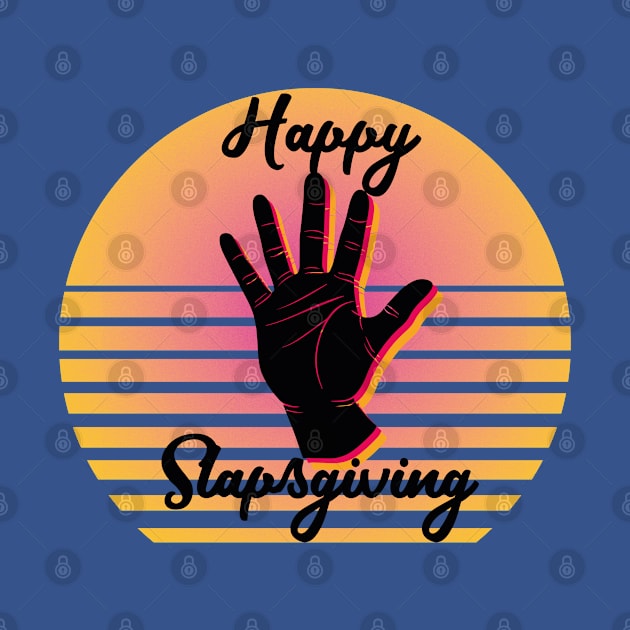 Happy Slaps Giving,Funny Thanksgiving,Thankful by Abddox-99