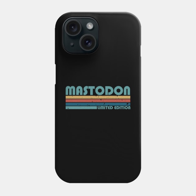 Mastodon Classic Proud Name Quotes Color 70s 80s 90s Phone Case by Gorilla Animal