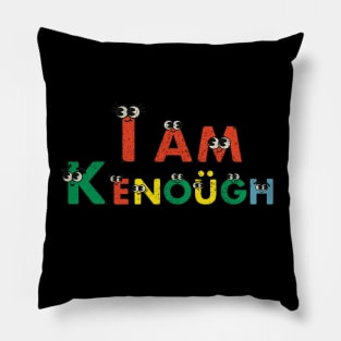 I Am Kenough Pillow