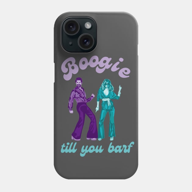 Boogie Till You Barf Phone Case by Slightly Unhinged