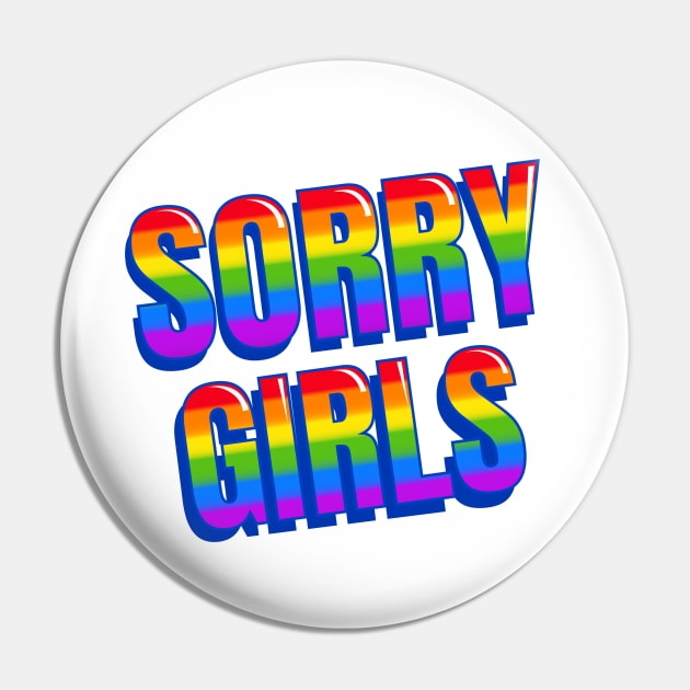 Sorry Girls Pin by Cripta Art