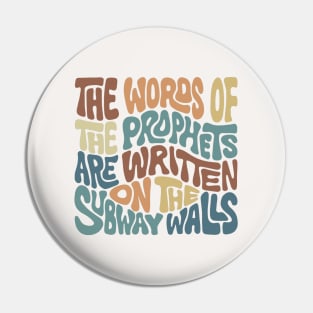 The Words of the Prophets are Written on the Subway Walls Word Art Pin