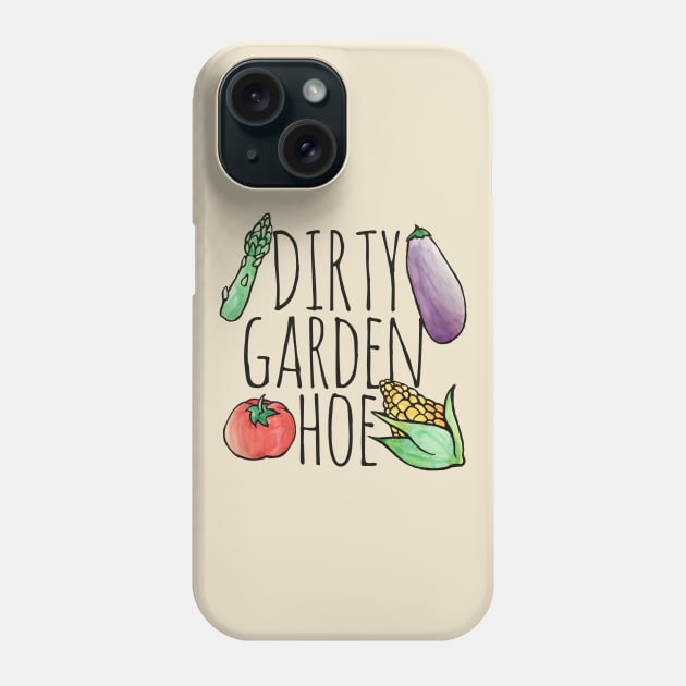 Dirty Garden HOE Phone Case by bubbsnugg