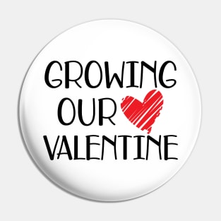 Valentine - Grow our valentine Pin