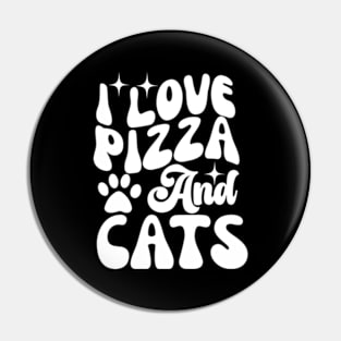 I Love Pizza and Cats Funny Pizza Lover Pin