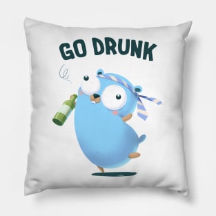 Go Drunk for who loves go for everything Pillow