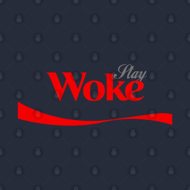 Stay Woke by Atomik