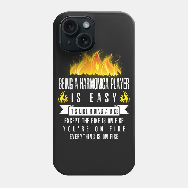 Being a Harmonica Player Is Easy (Everything Is On Fire) Phone Case by helloshirts