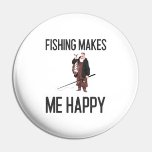 Fishing Makes Me Happy Pin