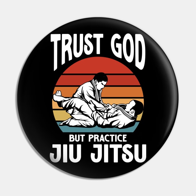 Trust God But Practice Jiu Jitsu Pin by AngelBeez29