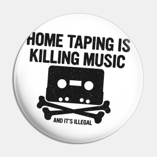 Home Taping Is Killing Music Pin