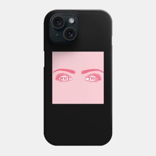 Why Though? Phone Case