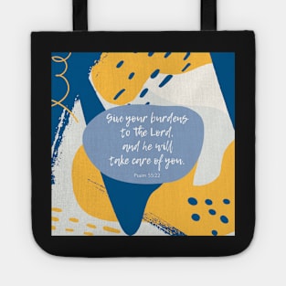 Give your burdens to the Lord, and he will take care of you. Psalm 55:22, Bible Quote Tote