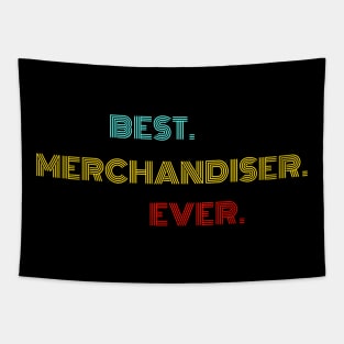 Best Merchandiser Ever - Nice Birthday Gift Idea Tapestry