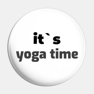 It`s yoga time Pin