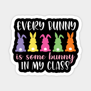 every  bunny is some bunny in my class Magnet