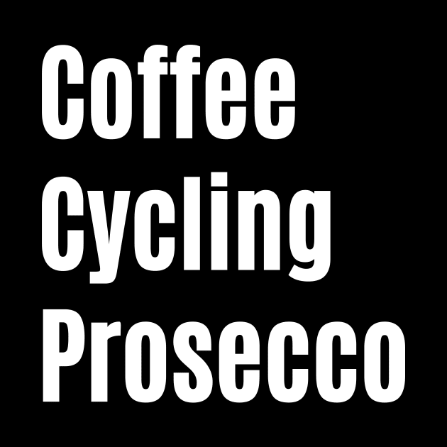 Coffee, Cycling, Prosecco Cycling Shirt for Her, Cycling T-Shirt for Her, Cycling Gifts for Her, Indoor Cycling, Prosecco Lover, Prosecco and Spinning, Coffee and Bikes, Coffee and Spinning Shirt T-Shirt, Cycling and Prosecco by CyclingTees